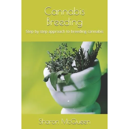Cannabis Breeding: Step by step approach to breeding cannabis