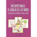 Interpretando El Dibujo de Los Niños: significado de la persona, la casa y el árbol