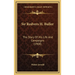 Sir Redvers H. Buller: The Story Of His Life And Campaigns (1908)