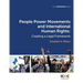 People Power Movements and International Human Rights: Creating a Legal Framework
