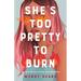 She's Too Pretty to Burn