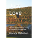 Just Love: The Sole Requirement for Living in Eternal Life Here and Now