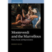 Monteverdi and the Marvellous