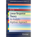 Linear Response Theory: An Analytic-Algebraic Approach