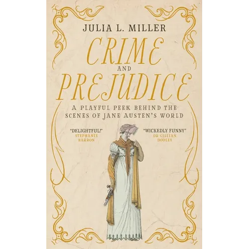 Crime and Prejudice: A playful peek behind the scenes of Jane Austen's world