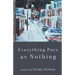 Everything Pure as Nothing
