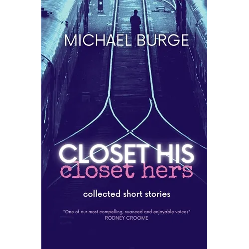 Closet His Closet Hers: Collected stories