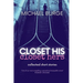 Closet His Closet Hers: Collected stories