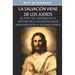 La Salvacion Viene de los Judios: El Papel del judaismo en la Historia de la Salvacion desde Abraham hasta la Segunda Venida