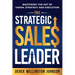 The Strategic Sales Leader: Mastering the Art of Vision, Strategy, and Execution