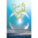 Over the Crystal Ball: A spiritual journey of paranormal experiences, divine encounters, overcoming darkness, and connecting with the One True Light