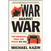 War Against War: The American Fight for Peace, 1914-1918