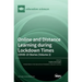 Online and Distance Learning during Lockdown Times: COVID-19 Stories (Volume 2)