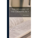 The Meaning of the Creative Act
