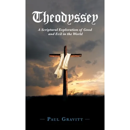 Theodyssey: A Scriptural Exploration of Good and Evil in the World