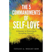 The 5 Commandments of Self-Love: A Journey of Honoring and Accepting Yourself