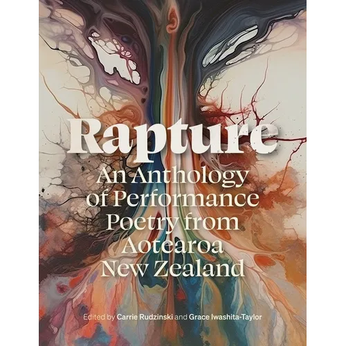Rapture: An Anthology of Performance Poetry from Aotearoa New Zealand