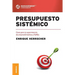 Presupuesto Sistémico: Clave para la supervivencia de emprendimientos y PyMEs