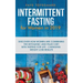 Intermittent Fasting for Women in 2019: Discover How Women are Combining the Ketogenic and Paleo Diet with Fasting for Life-Changing Weight Loss Resul