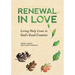 Renewal in Love: Living Holy Lives in God's Good Creation