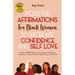 Positive Affirmations for Black Women to Increase Confidence and Self-Love: Written for BIPOC Women with a Focus on Motivation, Leadership, Healing, G