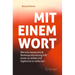 Mit Einem Wort: Wie Eine Messerscharfe Markenpositionierung Hilft Kosten Zu Senken Und Ergebnisse Zu Verbessern