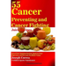 55 Cancer Preventing and Cancer Fighting Juice Recipes: Boost Your Immune System, Improve Your Digestion, and Become Healthier Today