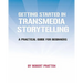 Getting Started in Transmedia Storytelling: A Practical Guide for Beginners