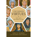 Uncommon Virtues: Seven Saints Who Shaped Our Faith