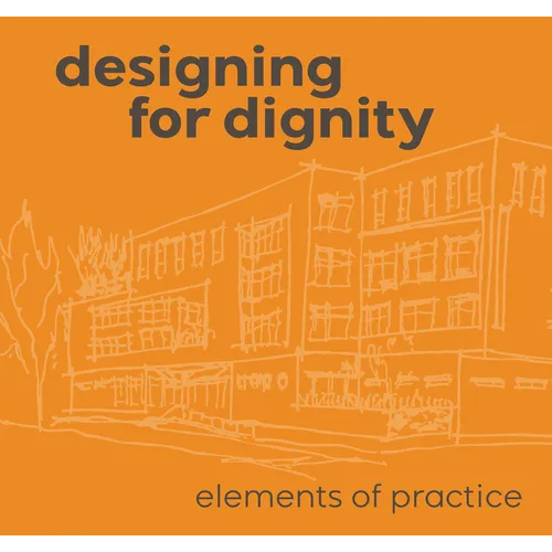 Designing for Dignity: Elements of Practice