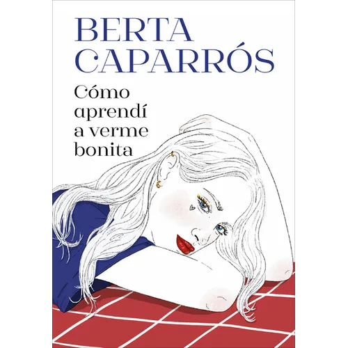 Cómo Aprendí a Verme Bonita / How I Learned to See Myself Beautiful