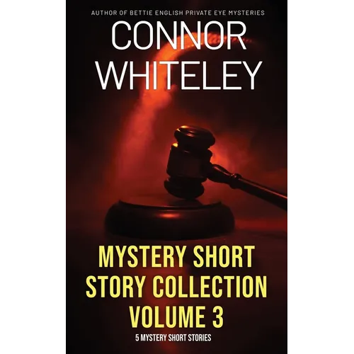 Mystery Short Story Collection Volume 3: 5 Mystery Short Stories