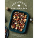 Foolproof Roasting Pan: 60 Effortless One-Pan Recipes Packed with Flavour