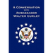 A Conversation with Ambassador Walter Curley