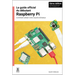 Le Guide Officiel Du Débutant Raspberry Pi / The Official Raspberry Pi Beginner's Guide: Comment Utiliser Votre Nouvel Ordinateur / How to Use Your Ne