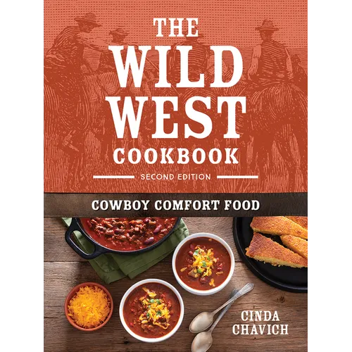 The Wild West Cookbook: Cowboy Comfort Food
