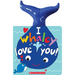 I Whaley Love You!