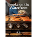 Smoke on the Waterfront: The Northern Waters Smokehaus Cookbook