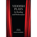 Yiddish Plays for Reading and Performance