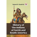History of the Indians, of North and South America
