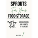 Sprouts for Your Food Storage: Add Nutrition and Variety to Your Diet