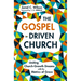 The Gospel-Driven Church: Uniting Church Growth Dreams with the Metrics of Grace