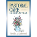 Pastoral Care in Hospitals: Second Edition