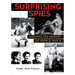 Surprising Spies: Unexpected Heroes of World War II