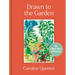 Drawn to the Garden: The Sunday Times Bestseller