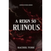 A Reign So Ruinous