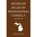 Michigan Rules of Professional Conduct; 2018 Edition
