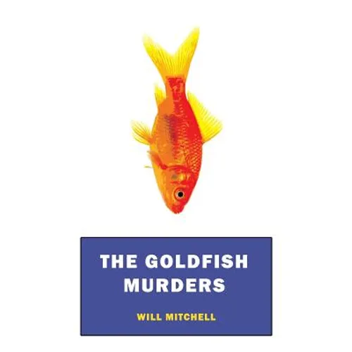 The Goldfish Murders: (A Golden-Age Mystery Reprint)