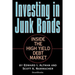 Investing in Junk Bonds: Inside the High Yield Debt Market