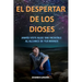 El Despertar de los Dioses: Jamás viste algo tan increíble al alcance de tu mano